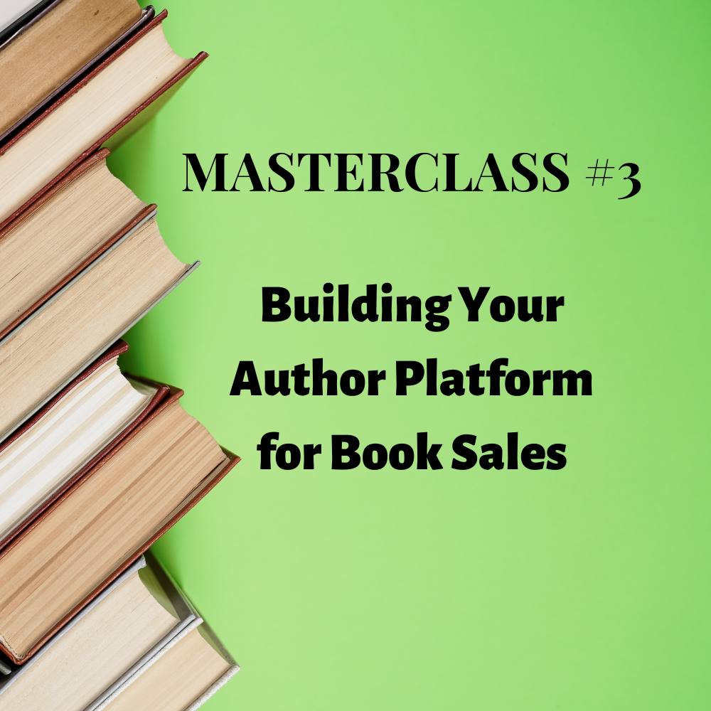 Masterclass #3: Building Your Author Platform for Book Sales - Replay plus support